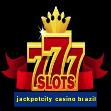 jackpotcity casino brazil